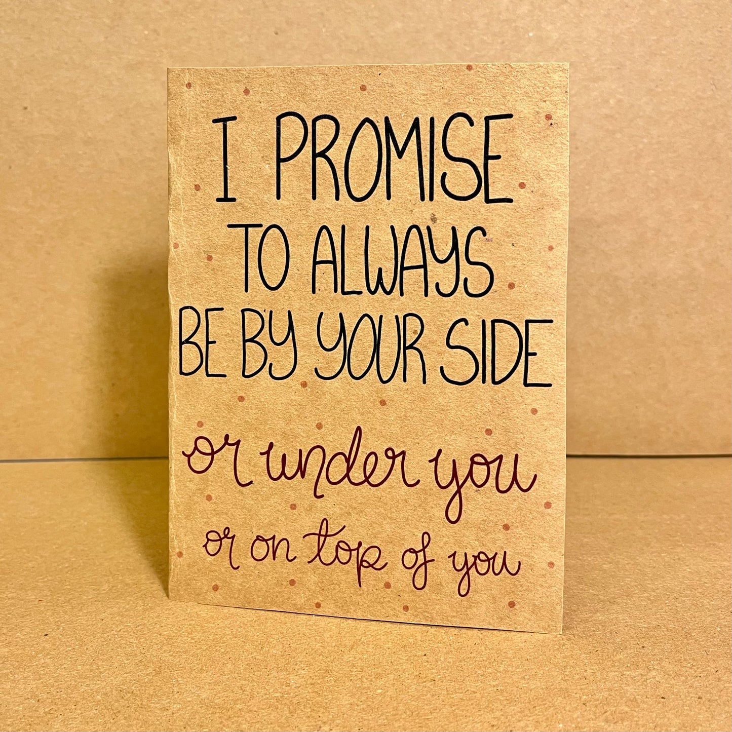 "I Promise To Always Be By Your Side, or Under You" Card