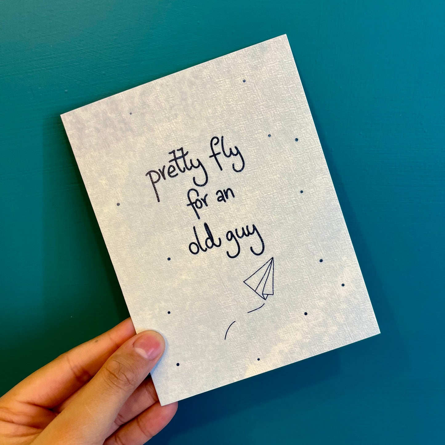 “Pretty Fly For An Old Guy” Card