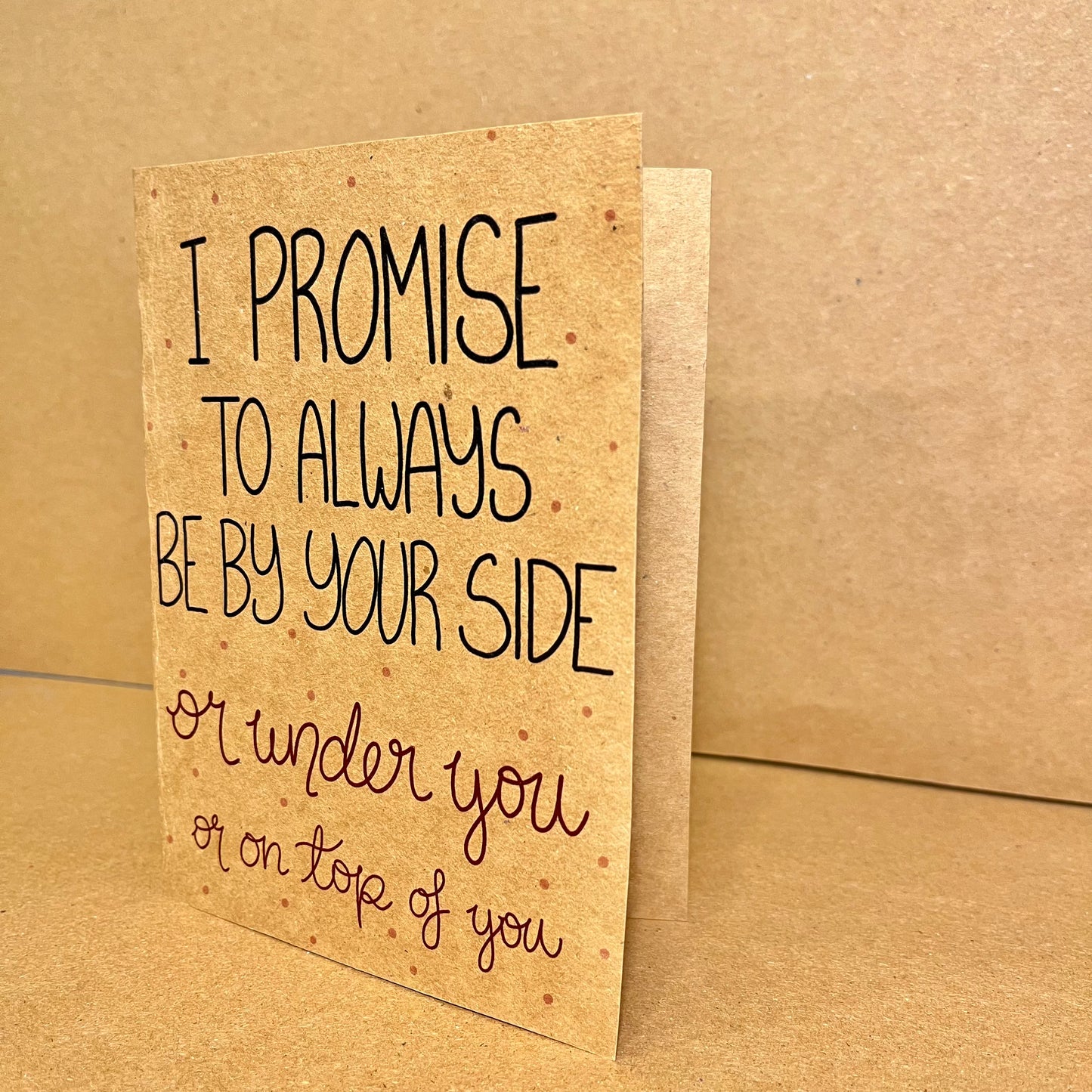 "I Promise To Always Be By Your Side, or Under You" Card