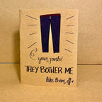 Your Pants Bother Me Card