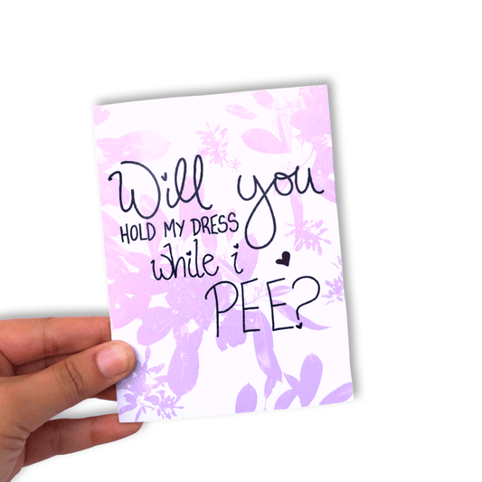 "Will You Hold My Dress" Card